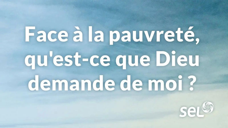 Ciel avec des nuages et les mots "Face à la pauvreté qu'est-ce que Dieu demande de moi ?"