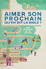 Livre "Aimer son prochain, qu'en dit la Bible ?"